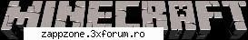 acesta este serverul de minecraft al z.z voi incepe direct cu despre el:

nume de la ora 14:30 la